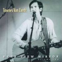 Townes Van Zandt - Rear View Mirror, Volume 2